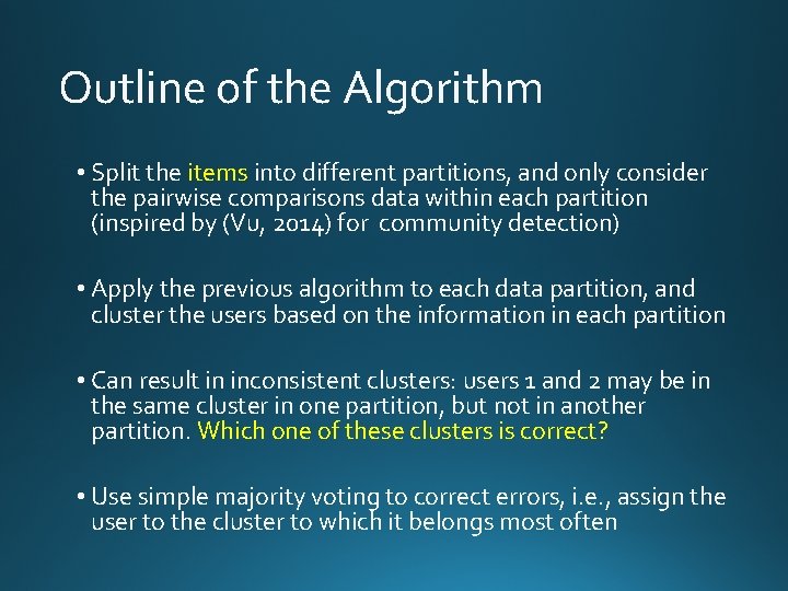 Outline of the Algorithm • Split the items into different partitions, and only consider