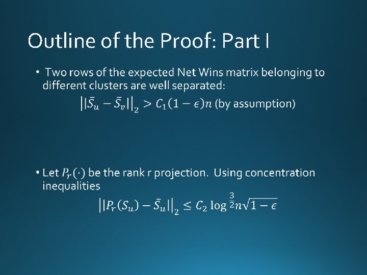 Outline of the Proof: Part I • 