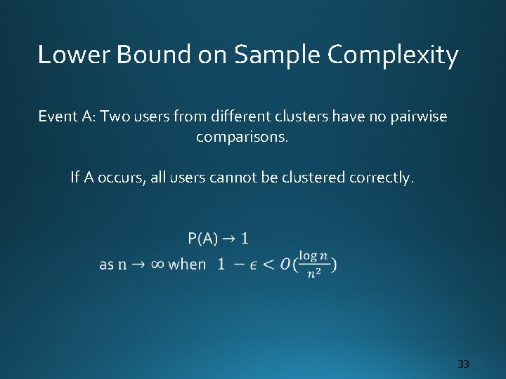 Lower Bound on Sample Complexity Event A: Two users from different clusters have no