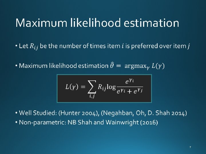 Maximum likelihood estimation • 7 