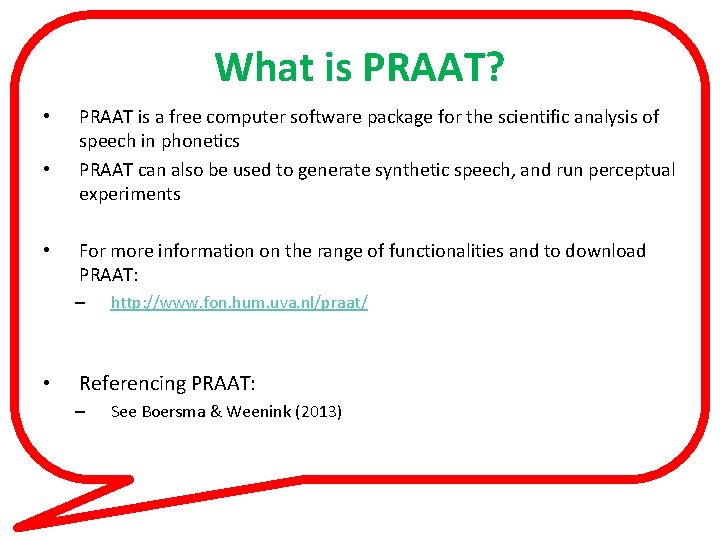 What is PRAAT? • • • PRAAT is a free computer software package for