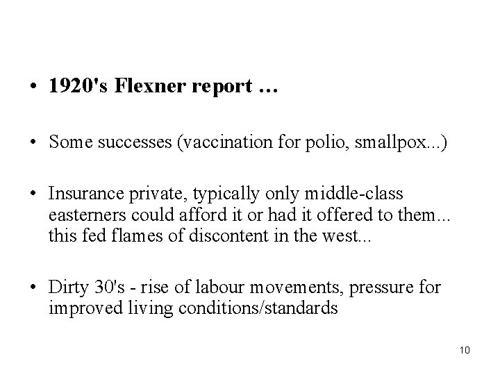 • 1920's Flexner report … • Some successes (vaccination for polio, smallpox. . • 1920's Flexner report … • Some successes (vaccination for polio, smallpox. .