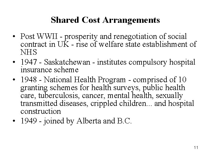 Shared Cost Arrangements • Post WWII - prosperity and renegotiation of social contract in Shared Cost Arrangements • Post WWII - prosperity and renegotiation of social contract in