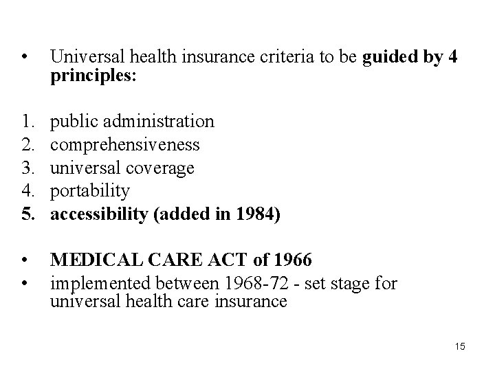 • Universal health insurance criteria to be guided by 4 principles: 1. 2. • Universal health insurance criteria to be guided by 4 principles: 1. 2.