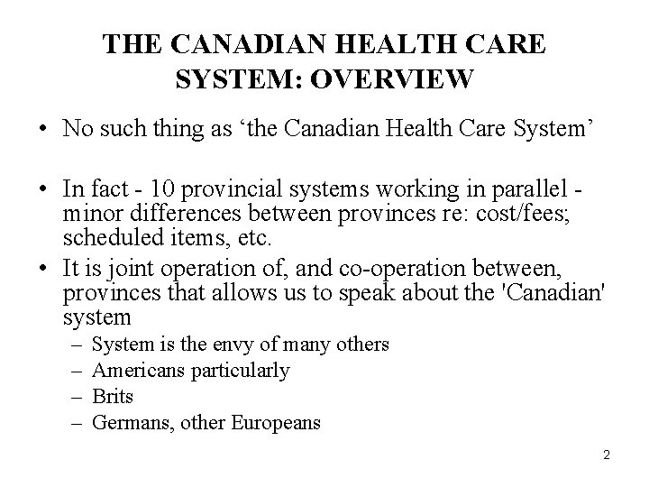 THE CANADIAN HEALTH CARE SYSTEM: OVERVIEW • No such thing as ‘the Canadian Health THE CANADIAN HEALTH CARE SYSTEM: OVERVIEW • No such thing as ‘the Canadian Health