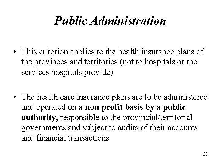Public Administration • This criterion applies to the health insurance plans of the provinces Public Administration • This criterion applies to the health insurance plans of the provinces
