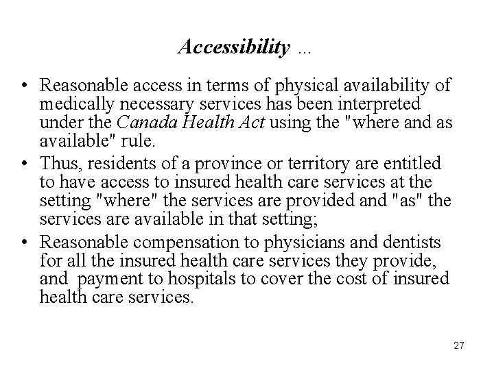 Accessibility … • Reasonable access in terms of physical availability of medically necessary services Accessibility … • Reasonable access in terms of physical availability of medically necessary services