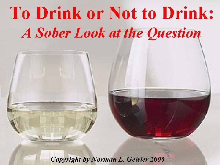 To Drink or Not to Drink: A Sober Look at the Question Copyright by