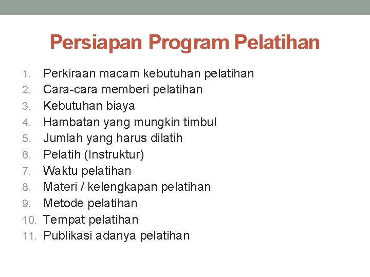 Persiapan Program Pelatihan 1. 2. 3. 4. 5. 6. 7. 8. 9. 10. 11.