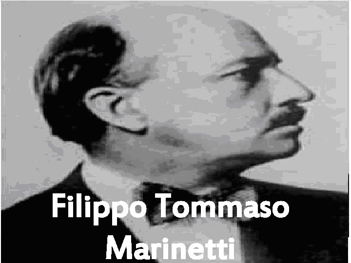 Filippo Tommaso Marinetti 