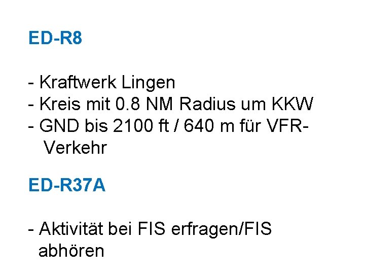 ED-R 8 - Kraftwerk Lingen - Kreis mit 0. 8 NM Radius um KKW
