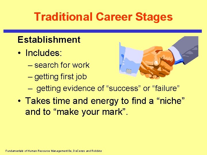 Traditional Career Stages Establishment • Includes: – search for work – getting first job