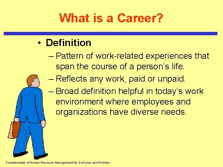 What is a Career? • Definition – Pattern of work-related experiences that span the What is a Career? • Definition – Pattern of work-related experiences that span the