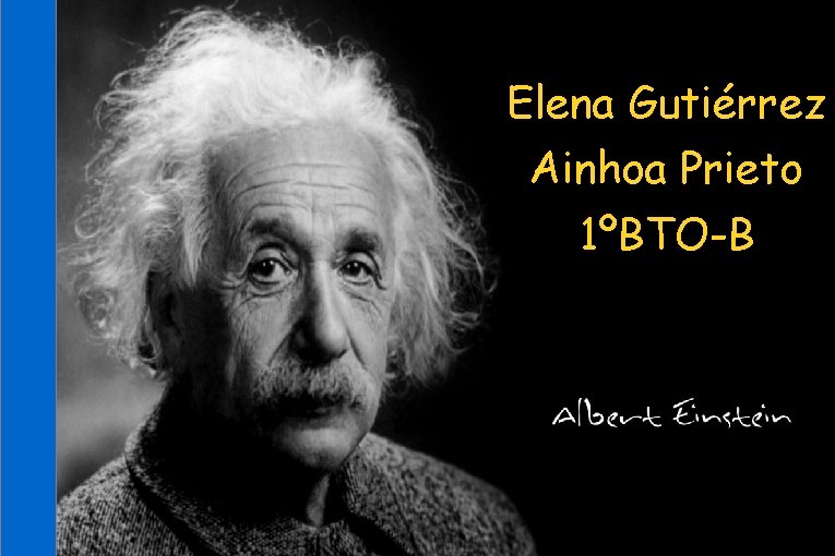 Elena Gutiérrez Ainhoa Prieto 1ºBTO-B 