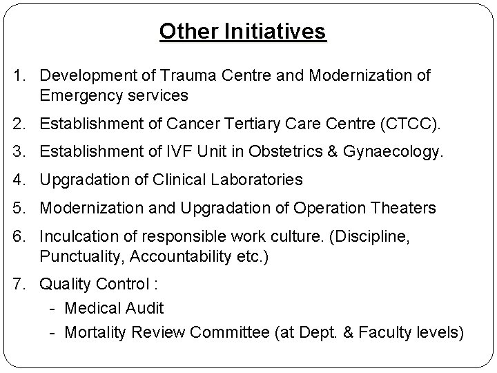 Other Initiatives 1. Development of Trauma Centre and Modernization of Emergency services 2. Establishment