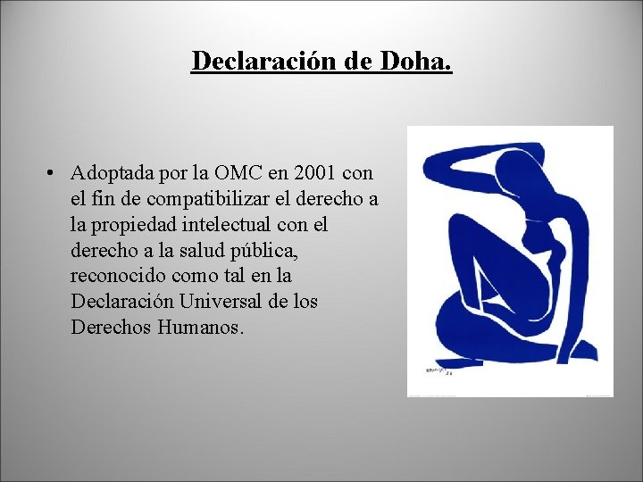 Declaración de Doha. • Adoptada por la OMC en 2001 con el fin de
