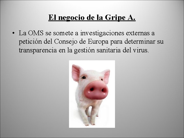 El negocio de la Gripe A. • La OMS se somete a investigaciones externas