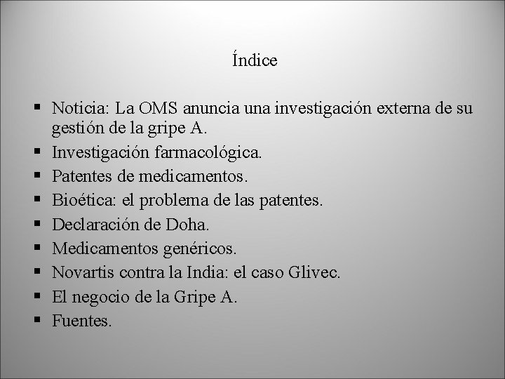 Índice § Noticia: La OMS anuncia una investigación externa de su gestión de la