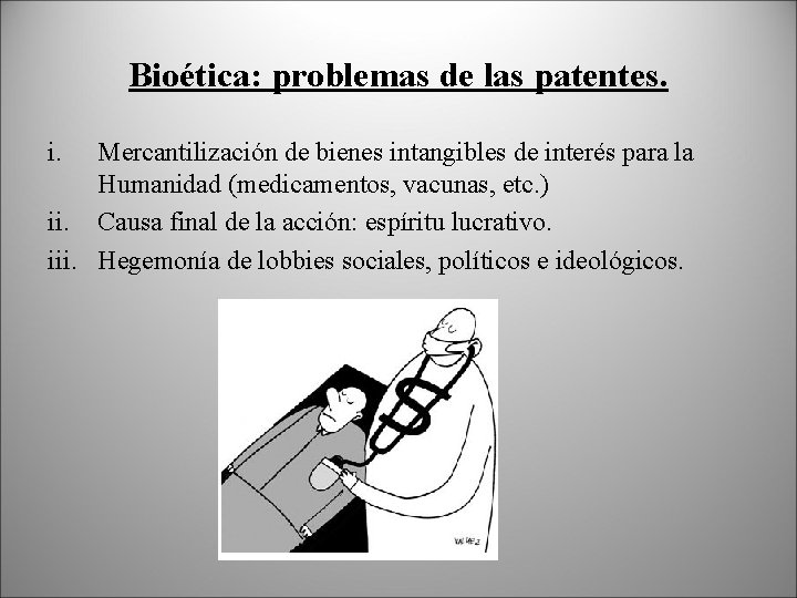 Bioética: problemas de las patentes. i. Mercantilización de bienes intangibles de interés para la