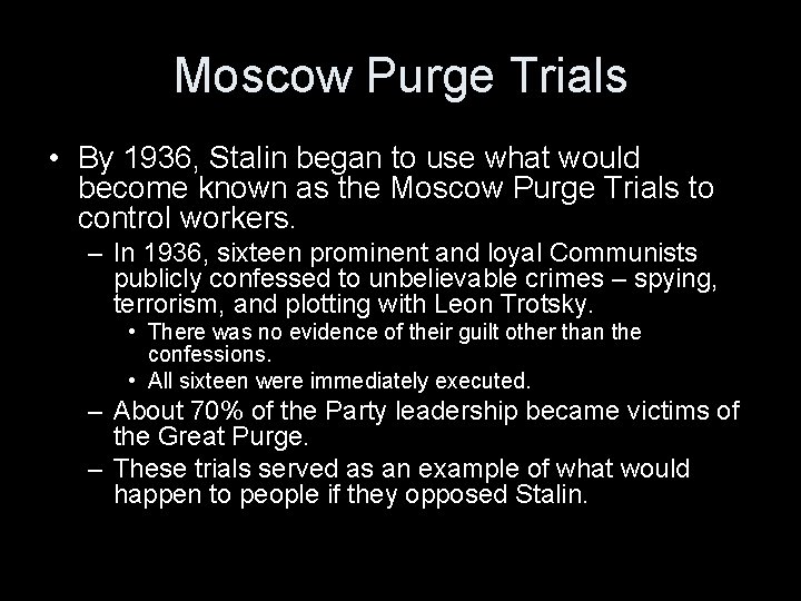 Moscow Purge Trials • By 1936, Stalin began to use what would become known