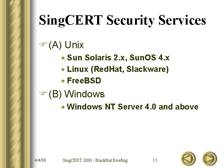 Sing. CERT Security Services F(A) Unix · Sun Solaris 2. x, Sun. OS 4.