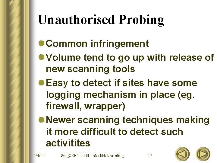 Unauthorised Probing l Common infringement l Volume tend to go up with release of