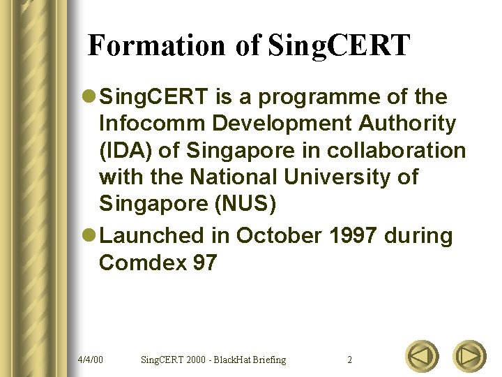 Formation of Sing. CERT l Sing. CERT is a programme of the Infocomm Development