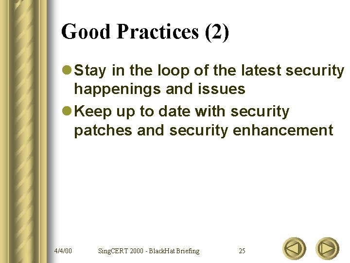 Good Practices (2) l Stay in the loop of the latest security happenings and