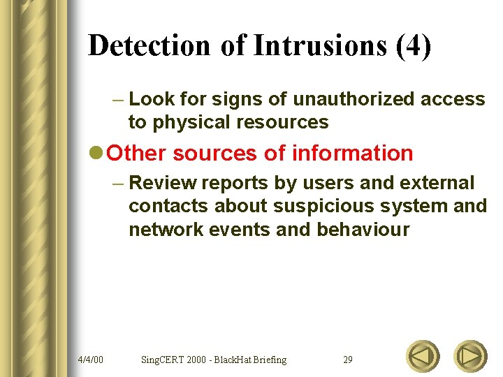 Detection of Intrusions (4) – Look for signs of unauthorized access to physical resources