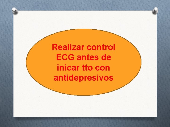 Realizar control ECG antes de inicar tto con antidepresivos 