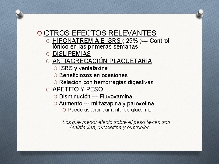 O OTROS EFECTOS RELEVANTES O HIPONATREMIA E ISRS ( 25% )--- Control iónico en