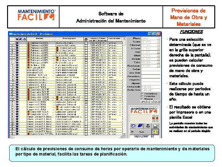 Software de Administración del Mantenimiento Previsiones de Mano de Obra y Materiales FUNCIONES •