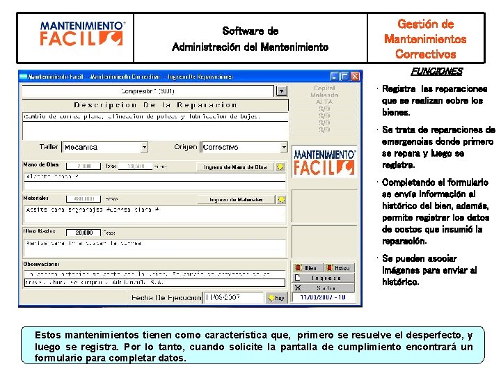 Software de Administración del Mantenimiento Gestión de Mantenimientos Correctivos FUNCIONES • Registra las reparaciones