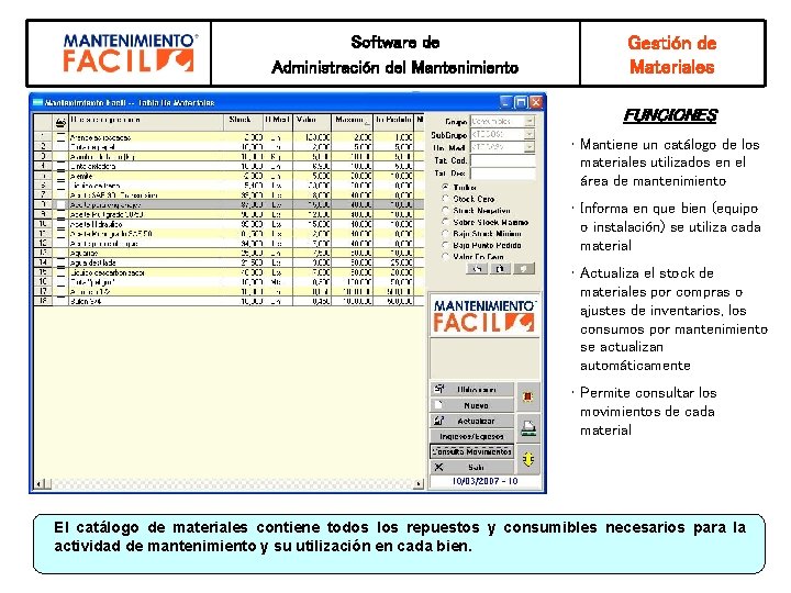 Software de Administración del Mantenimiento Gestión de Materiales FUNCIONES • Mantiene un catálogo de