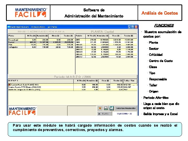 Software de Administración del Mantenimiento Análisis de Costos FUNCIONES • Muestra acumulación de costos