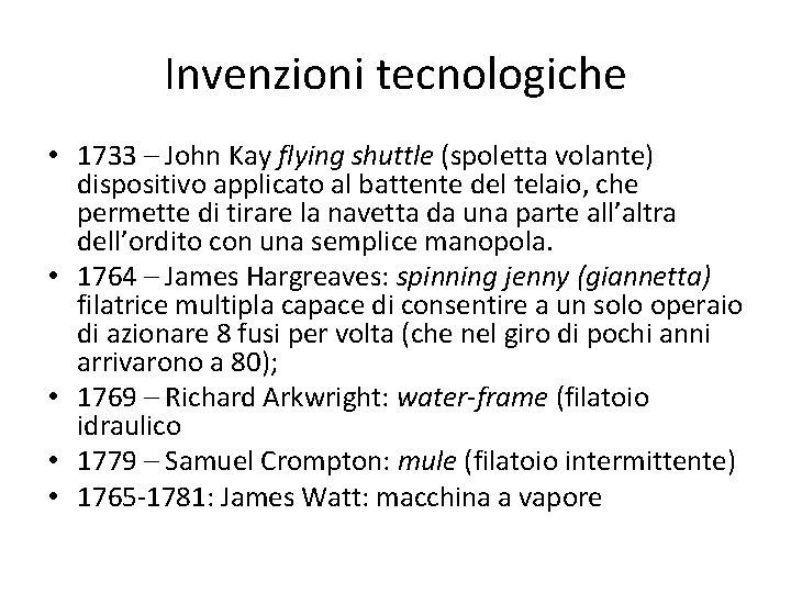 Invenzioni tecnologiche • 1733 – John Kay flying shuttle (spoletta volante) dispositivo applicato al