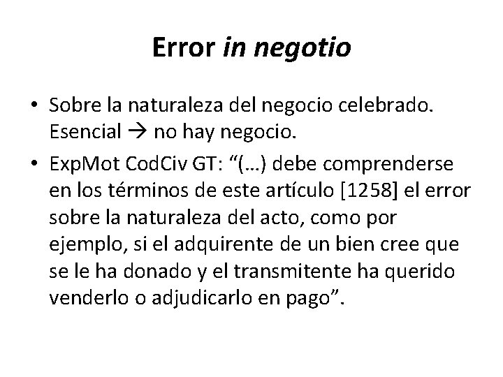 Error in negotio • Sobre la naturaleza del negocio celebrado. Esencial no hay negocio.