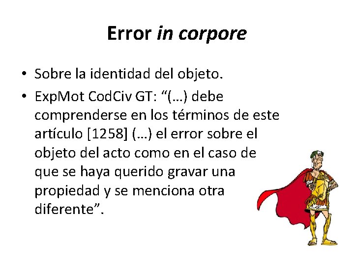 Error in corpore • Sobre la identidad del objeto. • Exp. Mot Cod. Civ