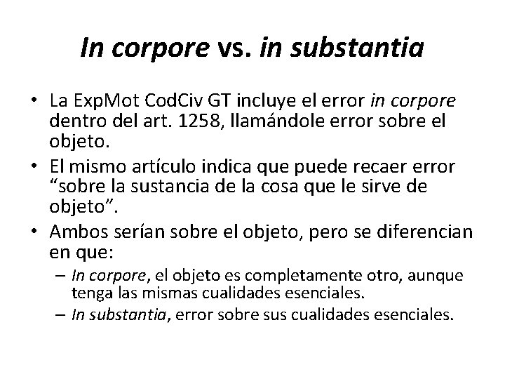 In corpore vs. in substantia • La Exp. Mot Cod. Civ GT incluye el