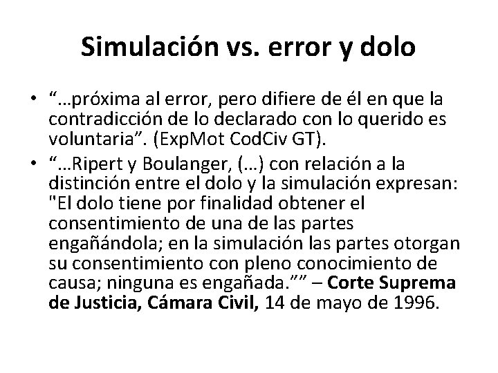 Simulación vs. error y dolo • “…próxima al error, pero difiere de él en