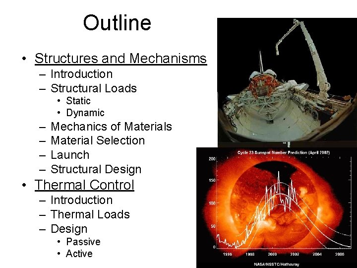 Outline • Structures and Mechanisms – Introduction – Structural Loads • Static • Dynamic