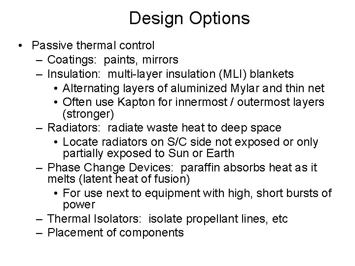 Design Options • Passive thermal control – Coatings: paints, mirrors – Insulation: multi-layer insulation