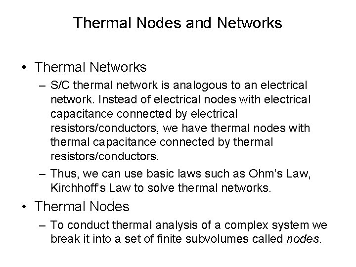 Thermal Nodes and Networks • Thermal Networks – S/C thermal network is analogous to