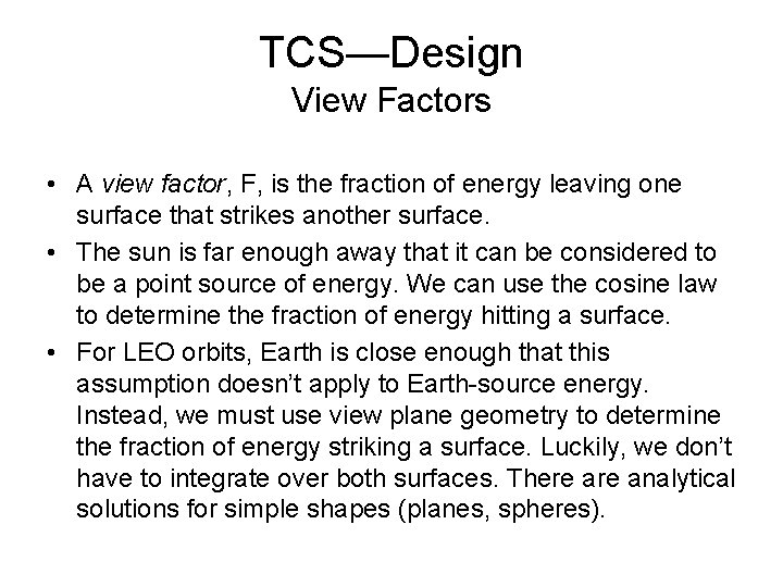 TCS—Design View Factors • A view factor, F, is the fraction of energy leaving