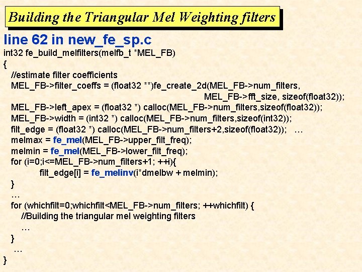 Building the Triangular Mel Weighting filters line 62 in new_fe_sp. c int 32 fe_build_melfilters(melfb_t