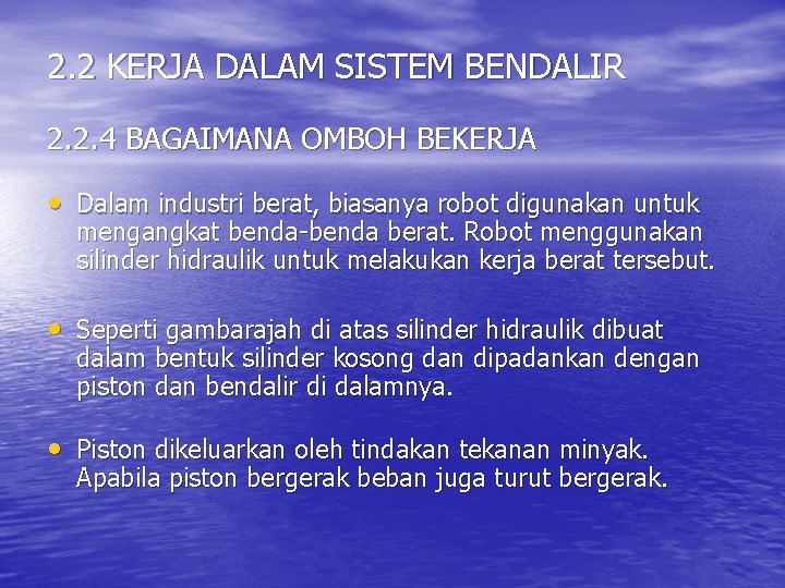 2. 2 KERJA DALAM SISTEM BENDALIR 2. 2. 4 BAGAIMANA OMBOH BEKERJA • Dalam