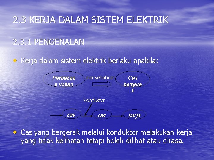 2. 3 KERJA DALAM SISTEM ELEKTRIK 2. 3. 1 PENGENALAN • Kerja dalam sistem