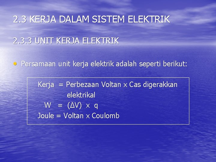 2. 3 KERJA DALAM SISTEM ELEKTRIK 2. 3. 3 UNIT KERJA ELEKTRIK • Persamaan