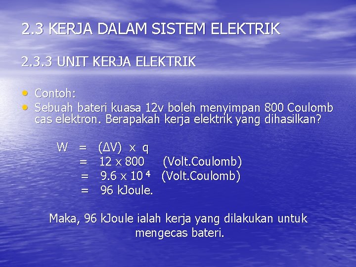 2. 3 KERJA DALAM SISTEM ELEKTRIK 2. 3. 3 UNIT KERJA ELEKTRIK • Contoh: