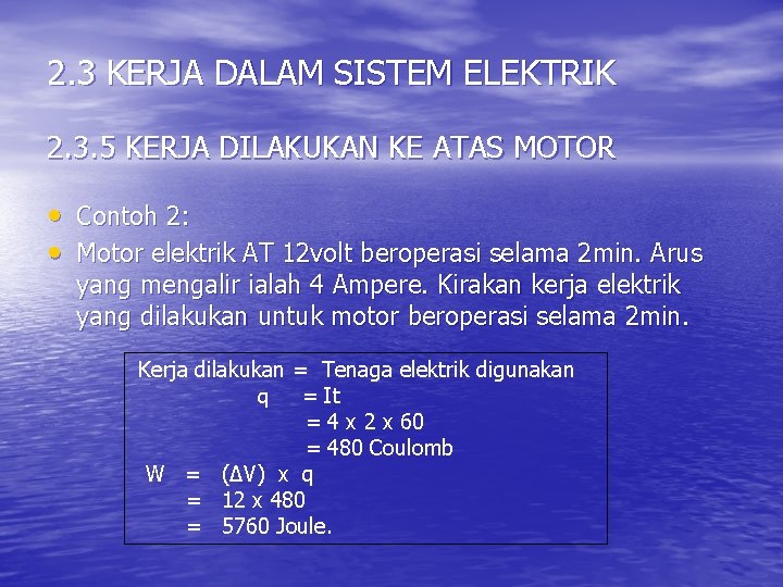 2. 3 KERJA DALAM SISTEM ELEKTRIK 2. 3. 5 KERJA DILAKUKAN KE ATAS MOTOR